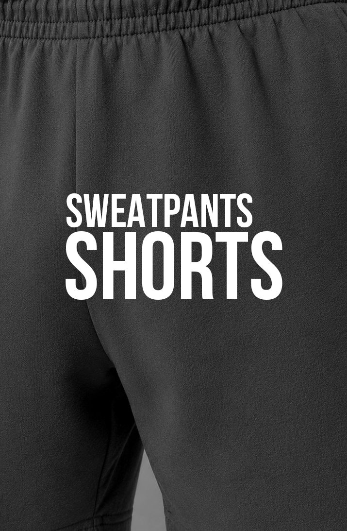 SWEATPANTS & SHORTS